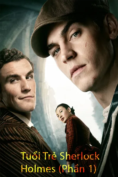 Tuổi Trẻ Sherlock Holmes (Phần 1)