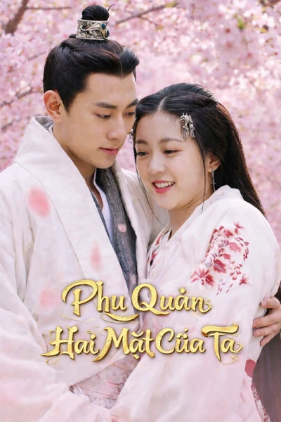 Phu Quân Hai Mặt Của Ta