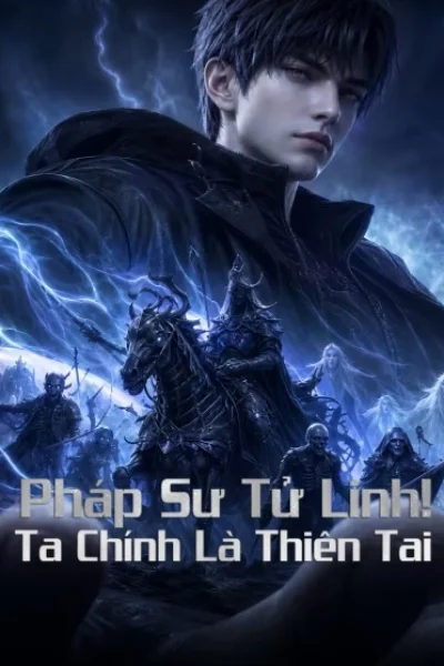 Pháp Sư Tử Linh: Ta Chính Là Thiên Tai